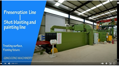 QINGGONG Machinery - preservation line | Blasting and painting line | Shot blasting and coating