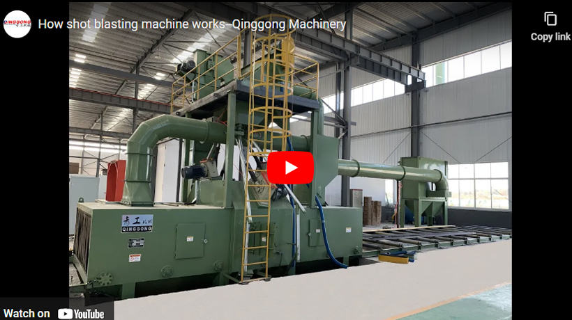 How shot blasting machine works--Qinggong Machinery