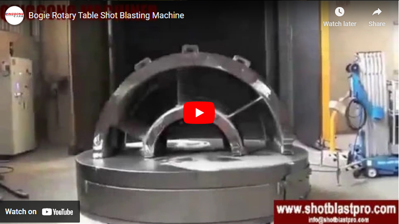 Bogie Rotary Table Shot Blasting Machine