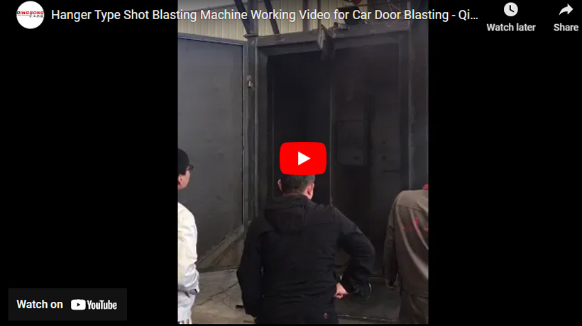 Hanger Type Shot Blasting Machine Working Video for Car Door Blasting - Qinggong Machinery